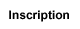 inscription